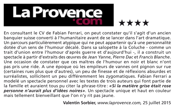 Critique La Provence: Si la mati�re grise �tait rose personne n'aurait plus d'id�es noires